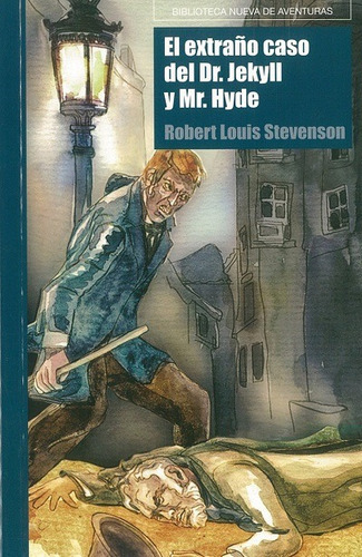 El extraño caso del Dr. Jekyll y Mr. Hyde, de Stevenson, Robert Louis. Editorial Biblioteca Nueva, tapa blanda en español, 2011