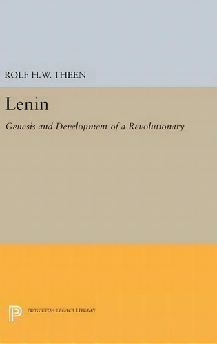 Lênin, De Rolf H. W. Theen. Editorial Princeton University Press, Tapa Dura En Inglés