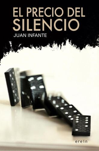 Libro: El Precio Del Silencio. Infante, Juan. Erein Editoria