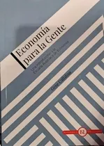 Comprar Economia Para La Gente - Gene Callahan: Una Introducción A La Escuela Austríaca De Economía, De Callahan, Gene., Vol. 1. Editorial Innisfree, Tapa Blanda En Español