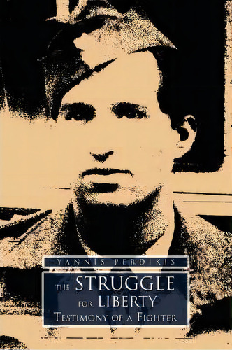 The Struggle For Liberty, De Nick Perdikis. Editorial Iuniverse, Tapa Blanda En Inglés