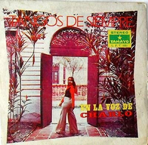 Tangos De Siempre En La Voz De Charlo-tamayo Records Lp 