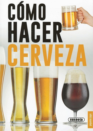 Cãâ³mo Hacer Cerveza, De Susaeta, Equipo. Editorial Susaeta, Tapa Blanda En Español