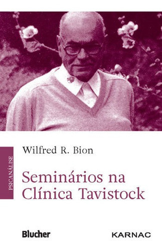 Seminários Na Clínica Tavistock, De Bion, Wilfred R.. Editora Edgard Blucher, Capa Mole, Edição 1ª Edição - 2018 Em Português