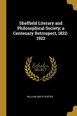 Libro Sheffield Literary And Philosophical Society; A Cen...