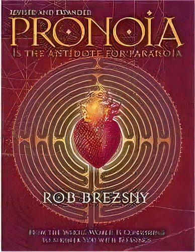 Pronoia, De Rob Brezsny. Editorial North Atlantic Books,u.s., Tapa Blanda En Inglés, 2009