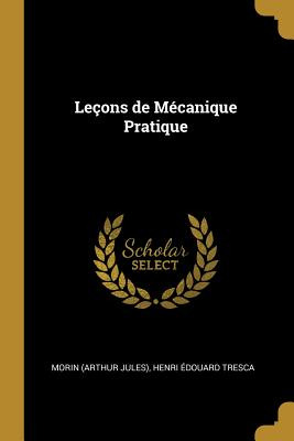 Libro Leã§ons De Mã©canique Pratique - (arthur Jules), He...
