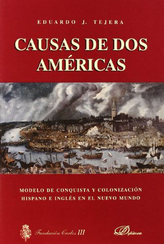 Causas De Dos Americas: Modelo De Conquista Y Colonizacion H