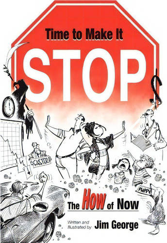 Time To Make It Stop, De Jim George. Editorial Jim George Associates, Tapa Blanda En Inglés