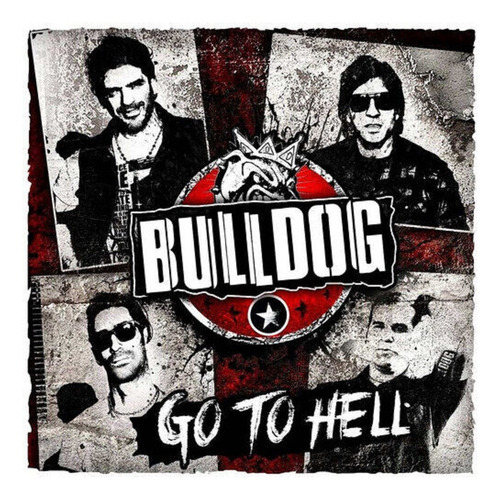 Bulldog -  Go To Hell - Cd 2015