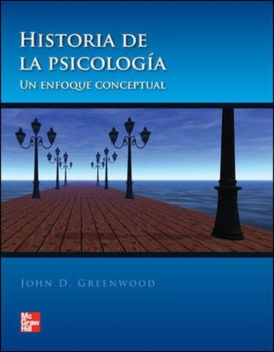 Historia De La Psicología Un Enfoque Conceptual J. Greenwood