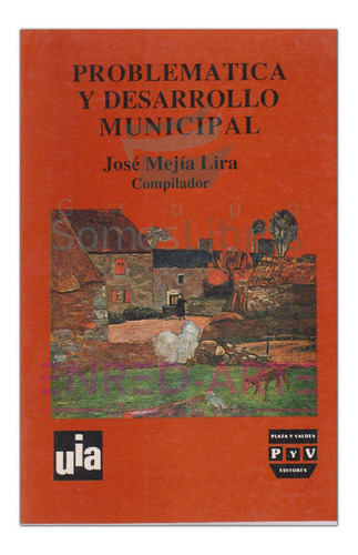 Problemática Y Desarrollo Municipal - José Mejía Lira
