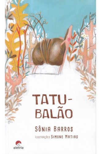 Tatu-balao - 2ª Ed, De Barros, Sônia., Vol. 1. Editorial Aletria, Capa Mole, Edição 2 Em Português