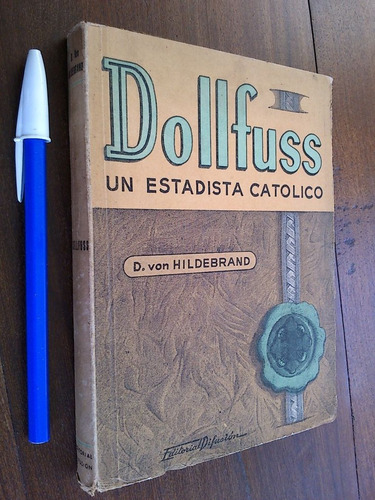Dollfuss Un Estadista Católico - Dietrich Von Hildebrand