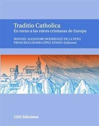 Traditio Catholica - Rodriguez De La Peã¿a, Manuel Alejan...