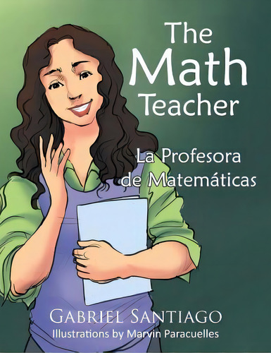 The Math Teacher, De Gabriel Santiago. Editorial Xlibris, Tapa Blanda En Español