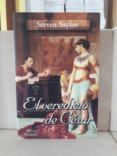 Novela Histórica. El Veredicto De César. Steven Saylor