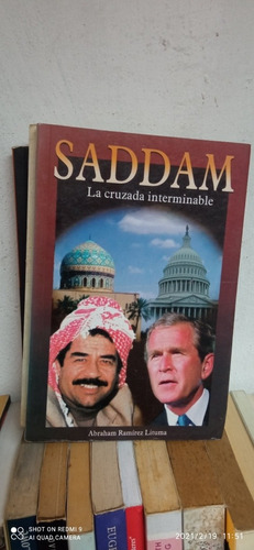 Libro Saddam. La Cruzada Interminable. Abraham Ramírez