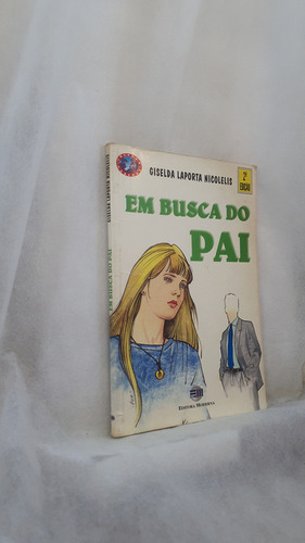 Livro Em Busca Do Pai - Coleção Veredas - Giselda Laporta Nicolelis - Editora Moderna (Usado)