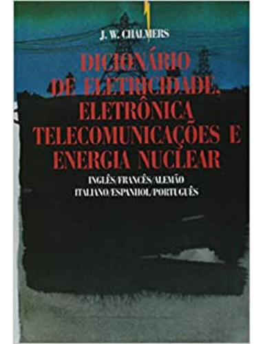 Dicionário de Eletricidade, Eletrônica, Telecomunicações e Energia: + marcador de páginas, de () Garnier a/  a Garnier. Editora IBC - Instituto Brasileiro de Cultura Ltda, capa mole em português, 2022