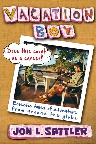 Vacation Boy, De Jon L Sattler. Editorial Allclear Llc, Tapa Blanda En Inglés