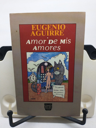 Libro: Amor De Mis Amores -eugenio Aguirre