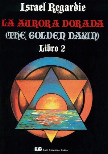 La Aurora Dorada - Obra Completa - 4 Tomos, De Israel Regardie. Editorial Luis Carcamo, Tapa Blanda En Español, 1986