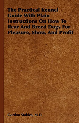 Libro The Practical Kennel Guide With Plain Instructions ...