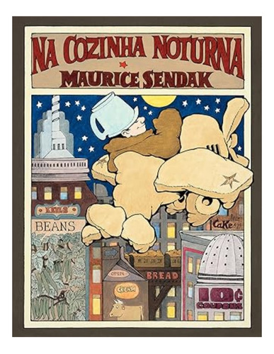 Na Cozinha Noturna, de MAURICE SENDAK. Editora COMPANHIA DAS LETRINHAS, capa dura em português