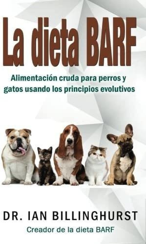 Libro: La Dieta Barf: Alimentación Cruda Para Perros Y Gato