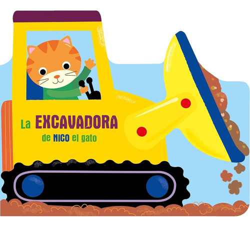La Excavadora De Nico El Gato, De Vv. Aa.. Editorial Ballon, Tapa Blanda, Edición 1 En Español