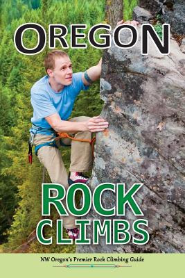 Libro Oregon Rock Climbs: Soft Cover Edition - East Wind ...