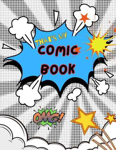 Libro: Thats My Comic Book: Blank A Large Notebook And Sket