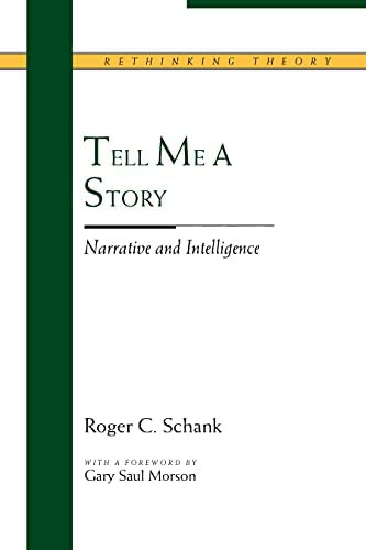 Tell Me A Story: Narrative And (rethinking Theory), De Schank, Roger. Editorial Northwestern University Press, Tapa Blanda En Inglés