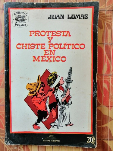 Protesta Y Chiste Político En México - Juan Lomas 1a Ed