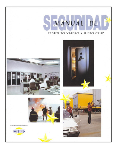 MANUAL DE SEGURIDAD, de CRUZ TORDESILLAS, JUSTO / VALERO RAMOS, RESTITUTO. Editorial ESC, S. L., tapa dura, edición 1a edición en español, 1996