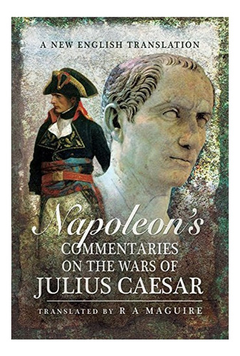 Napoleon's Commentaries On Julius Caesar - A New Engli. Eb01