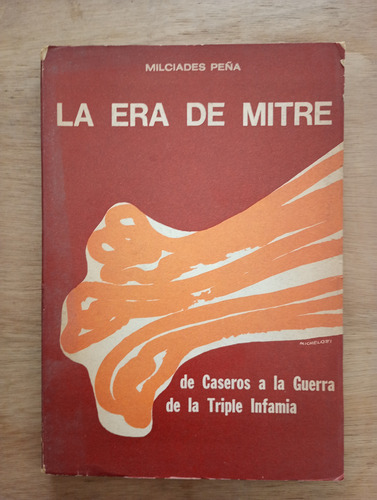 La Era De Mitre - Milciades Peña (Usado)