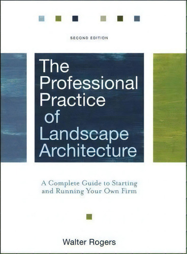The Professional Practice Of Landscape Architecture, De Walter Rogers. Editorial John Wiley Sons Ltd, Tapa Dura En Inglés