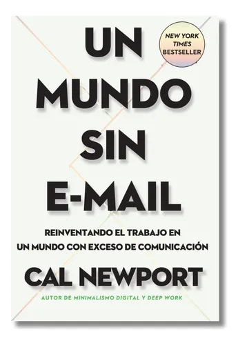 comprar Un Mundo Sin E-mail - Cal Newport