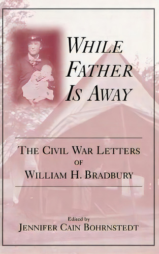 While Father Is Away, De William H. Bradbury. Editorial University Press Kentucky, Tapa Dura En Inglés