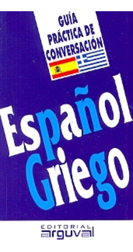 Español - Griego, Guia Practica De Conversacion