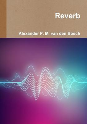 Libro Reverb - Van Den Bosch, Alexander P. M.