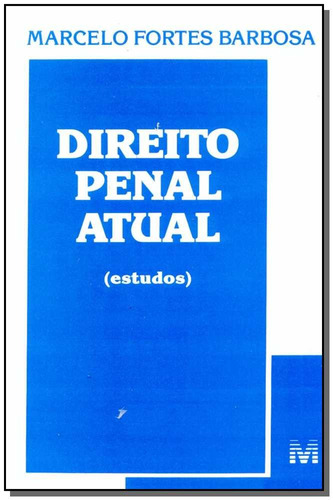 Direito penal atual: (estudos) - 1 ed./1996, de Barbosa, Marcelo Fortes. Editora Malheiros Editores LTDA, capa mole em português, 1996