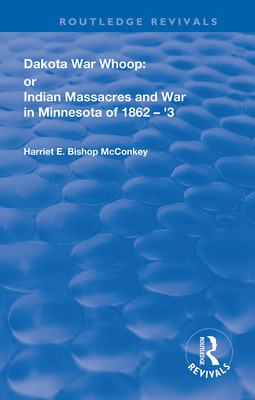 Libro Dakota War-whoop: Or, Indian Massacres And War In M...