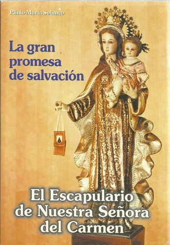 El Escapulario De Nuestra Señora Del Carmen, De Plinio Maria Solimeo. Editorial Stella Matutina, Tapa Blanda En Español, 2001