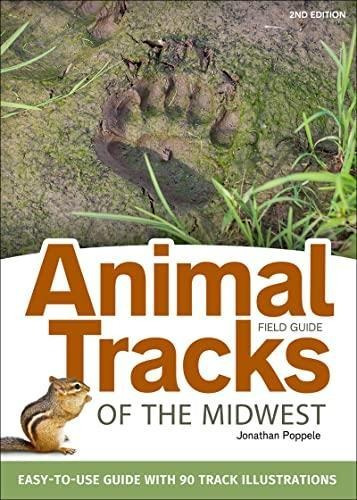 Animal Tracks Of The Midwest Field Guide: Easy-to-use Guide 