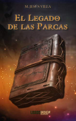 El Legado De Las Parcas, De Villa, M: Jesús. Editorial Libros Indie, Tapa Blanda En Español