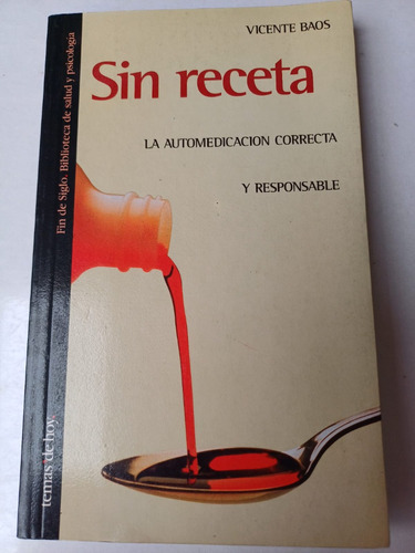 Sin Receta  -la Automedicación Correcta Y Responsable  Baos