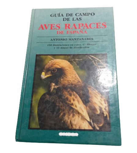 Guía De Campo De Las Aves Rapaces De España. Manzanares A.
